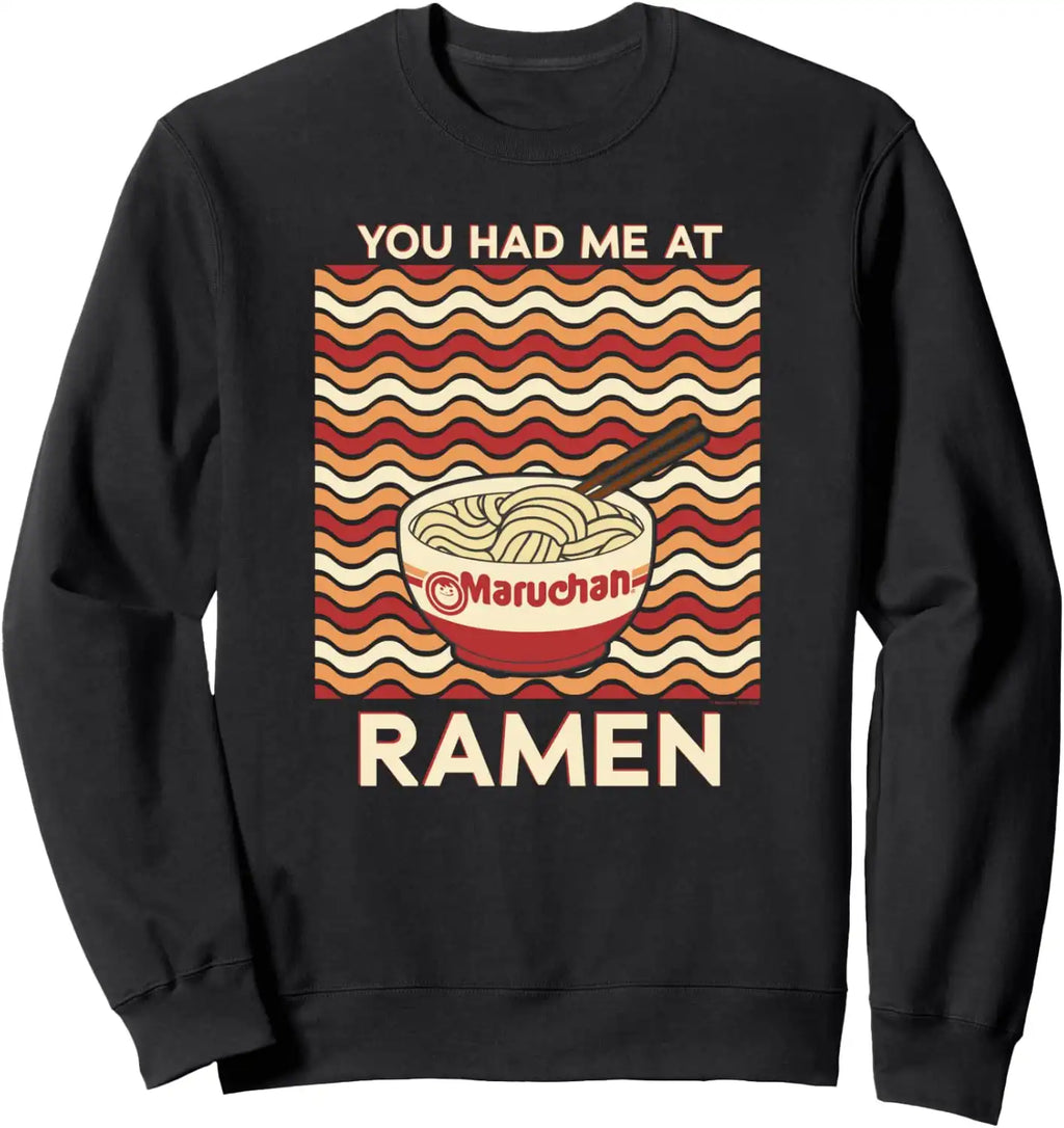Maruchan You Had Me At Ramen Noodle Bowl Sweatshirt