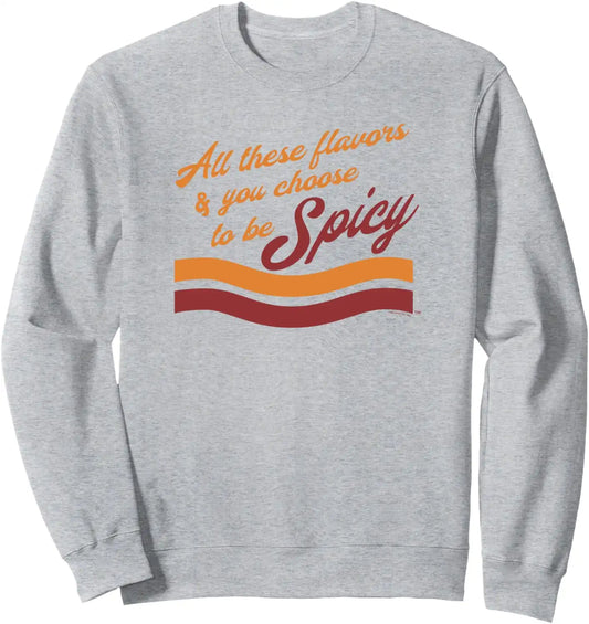 Maruchan Choose To Be Spicy Humor Sweatshirt