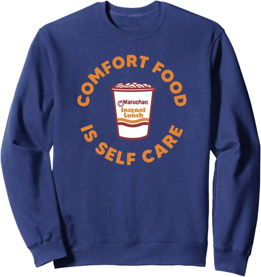 Maruchan Instant Lunch Comfort Food Is Self Care Ramen Cup Sweatshirt